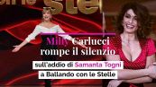 Milly Carlucci rompe il silenzio sull’addio di Samanta Togni a Ballando con le Stelle