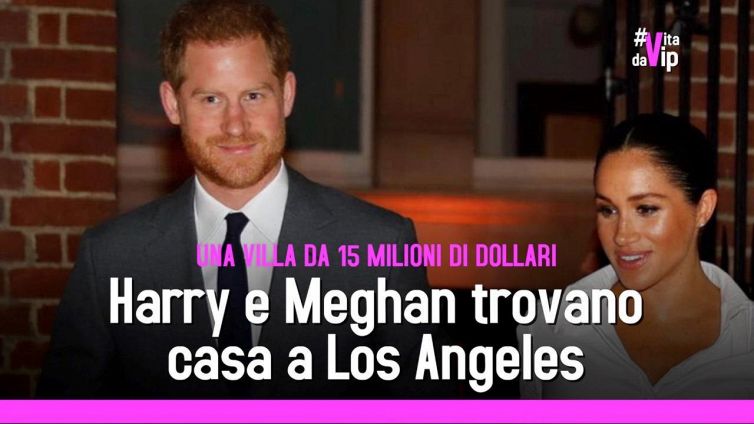 Harry e Meghan trovano casa a Los Angeles