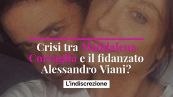 Crisi tra Maddalena Corvaglia e il fidanzato Alessandro Viani? L’indiscrezione