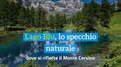Lago Blu, lo specchio naturale dove si riflette il Monte Cervino