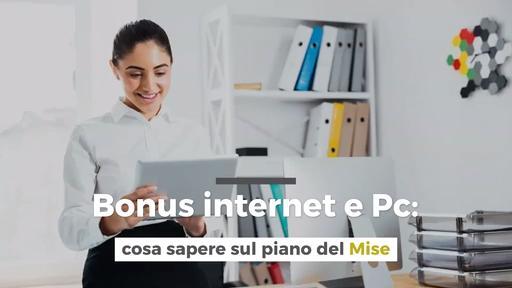 Bonus internet e Pc: cosa sapere sul piano del Mise