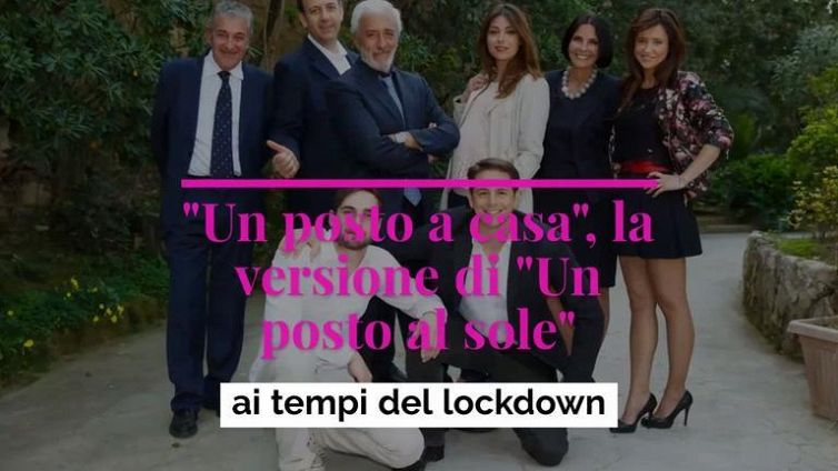 "Un posto a casa", la versione di "Un posto al sole" ai tempi del lockdown