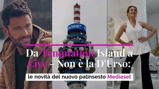 Da Temptation Island a Live - Non è la D'Urso: le novità del nuovo palinsesto Mediaset