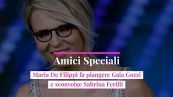 Amici Speciali, Maria De Filippi fa piangere Gaia Gozzi e sconvolge Sabrina Ferilli