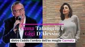 Anna Tatangelo e Gigi D'Alessio, dietro l'addio l'ombra dell'ex moglie Carmela