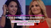Vieni Da Me senza conduttrice: Francesca Fialdini rinuncia dopo l’addio della Balivo
