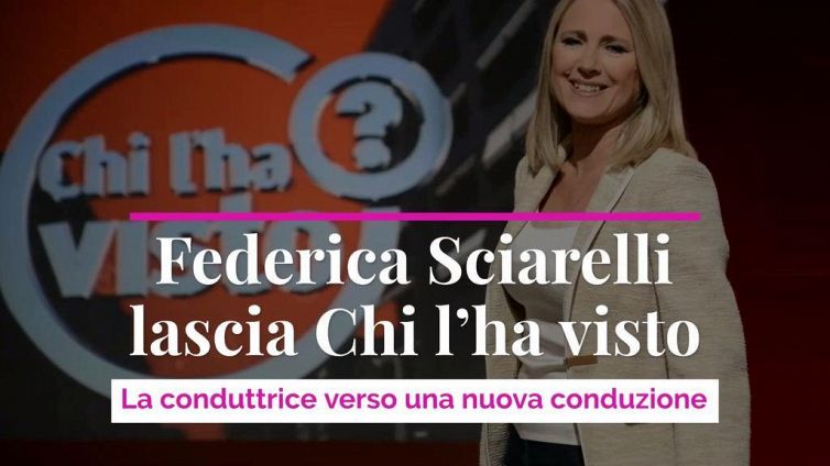 Federica Sciarelli lascia Chi L’ha visto la conduttrice verso una nuova conduzione