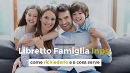 Libretto Famiglia Inps: come richiederlo e a cosa serve