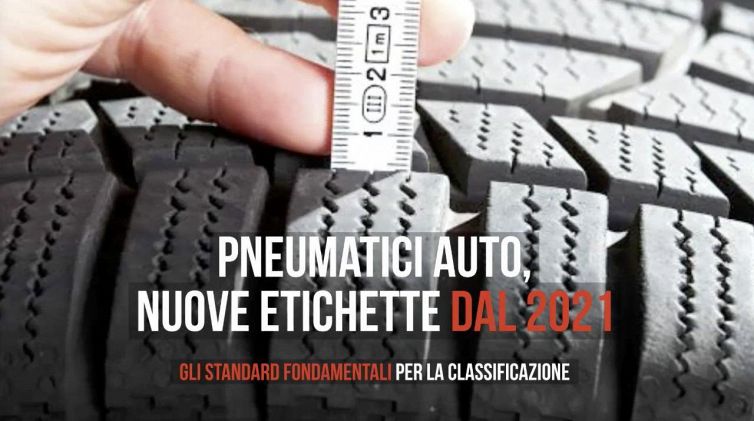 Pneumatici auto, nuove etichette dal 2021: gli standard fondamentali per la classificazione