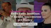 Detto Fatto, Jonathan: "D'Alessio, una canzone per Bianca", la replica della conduttrice