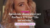 Incidente domestico per Barbara D'Urso: "Ho un'ustione", il racconto su Instagram