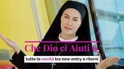 Che Dio ci Aiuti 6, tutte le novità tra new entry e ritorni