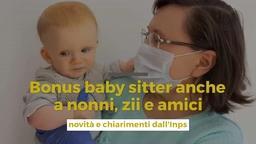 Bonus baby sitter anche a nonni, zii e amici, novità e chiarimenti dall'Inps