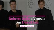 Roberto Bolle a Venezia con Daniel Lee: sorrisi e tenerezze