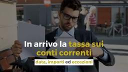 In arrivo la tassa sui conti correnti: data, importi ed eccezioni