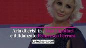Aria di crisi tra Tina Cipollari e il fidanzato Francesco Ferrara: le indiscrezioni