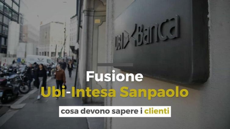 Fusione Ubi-Intesa Sanpaolo: cosa devono sapere i clienti