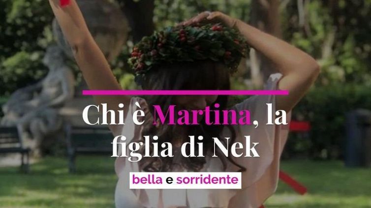 Chi è Martina, la figlia di Nek bella e sorridente