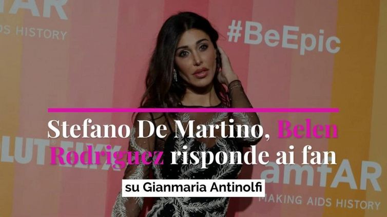 Stefano De Martino, Belen Rodriguez risponde ai fan su Gianmaria Antinolfi