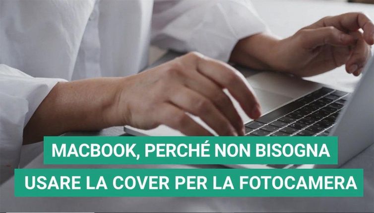 MacBook, perché non devi coprire la webcam