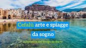 Cefalù, arte e spiagge da sogno, la bellezza del borgo siciliano