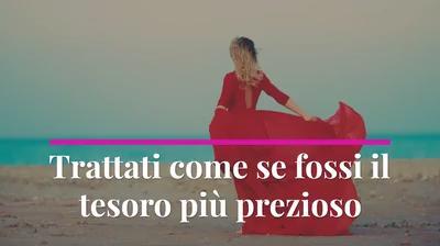 Trattati come se fossi il tesoro più prezioso