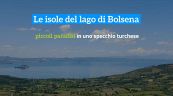 Le isole del lago di Bolsena, piccoli paradisi in uno specchio turchese
