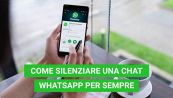 WhatsApp, come silenziare una chat per sempre