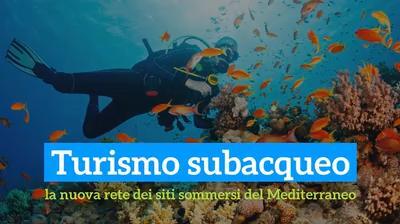 Turismo subacqueo: la nuova rete dei siti sommersi del Mediterraneo