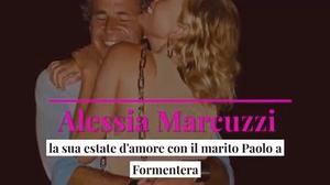 Alessia Marcuzzi: la sua estate d'amore con il marito Paolo a Formentera
