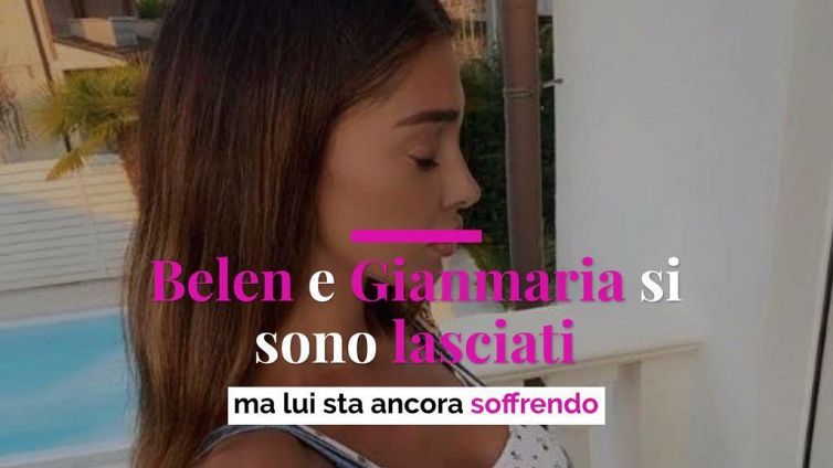 Belen e Gianmaria si solo lasciati, ma lui sta ancora soffrendo