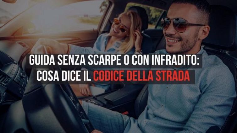 Guida senza scarpe o con infradito: cosa dice il Codice della strada