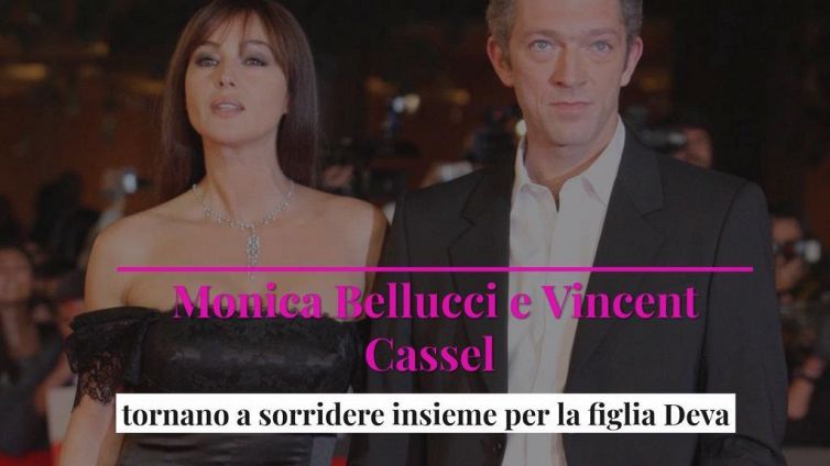 Monica Bellucci e Vincent Cassel tornano a sorridere insieme per la figlia Deva