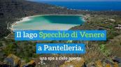 Il lago Specchio di Venere a Pantelleria, una spa a cielo aperto
