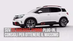 Suv C5 Aircross Hybrid Plug-In, consigli per ottenere il massimo