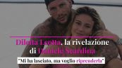 Diletta Leotta, la rivelazione di Daniele Scardina: "Mi ha lasciato, ma voglio riprenderla"