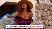 Belen Rodriguez a Ibiza: la showgirl avrebbe un nuovo amore