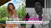 Antonio Spinalbese, chi è il presunto nuovo amore di Belen Rodriguez