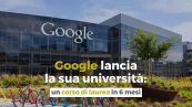 Google lancia la sua università: un corso di laurea in 6 mesi