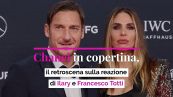 Chanel in copertina, il retroscena sulla reazione di Ilary e Francesco Totti