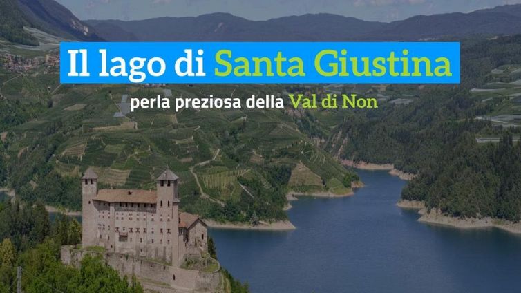 Il lago di Santa Giustina, perla preziosa della Val di Non