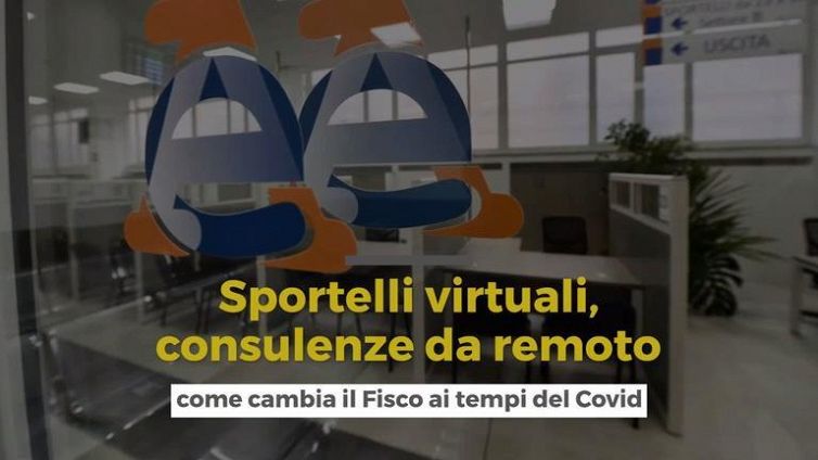 Sportelli virtuali, consulenze da remoto, come cambia il fisco ai tempi del Covid