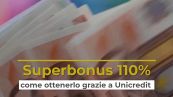 Superbonus 110%: come ottenerlo grazie a Unicredit