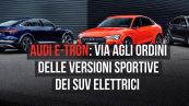 Audi e-tron: via agli ordini delle versioni sportive dei SUV elettrici