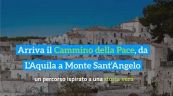 Arriva il Cammino della Pace, da L'Aquila a Monte Sant'Angelo: un percorso ispirato a una storia vera