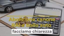 Abolizione bollo auto e canone RAI, facciamo chiarezza