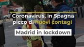 Coronavirus, in Spagna picco di nuovi contagi: Madrid in lockdown