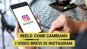 Instagram Reels è cambiato: le novità