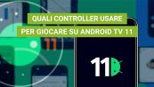 Android TV 11: tutti i controller compatibili
