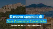 Il nuovo cammino di San Francesco Caracciolo: da Loreto a Napoli sui passi del santo